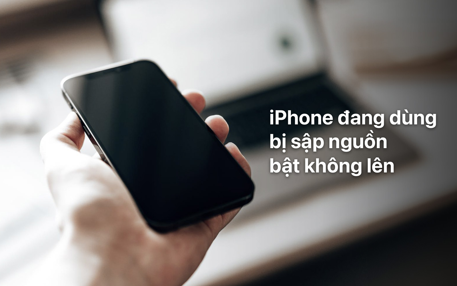 iPhone đang dùng bị sập nguồn bật không lên